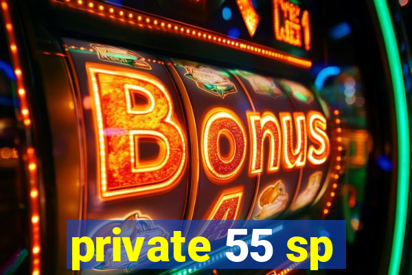 private 55 sp